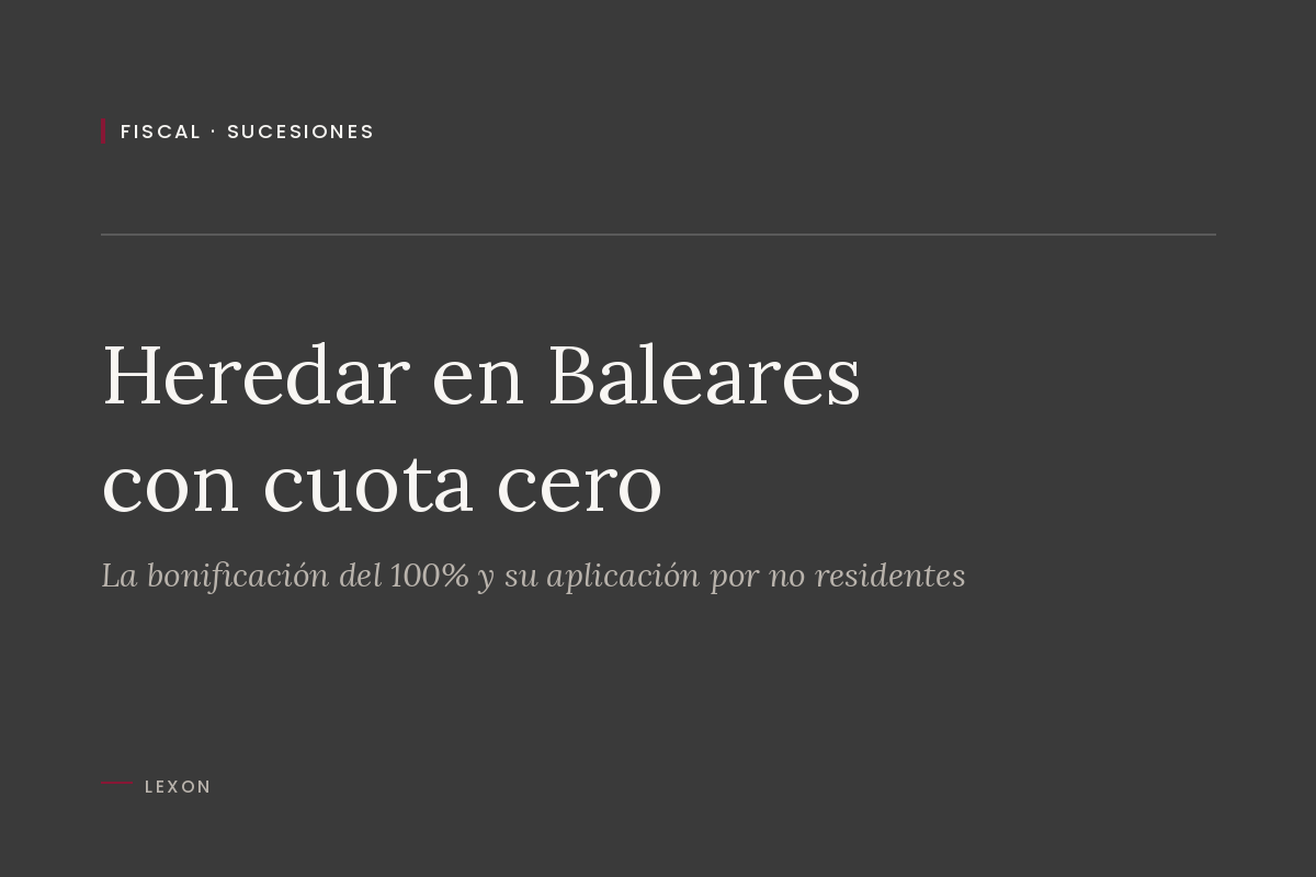 Cover image of the article on the 100% inheritance tax relief in the Balearic Islands.