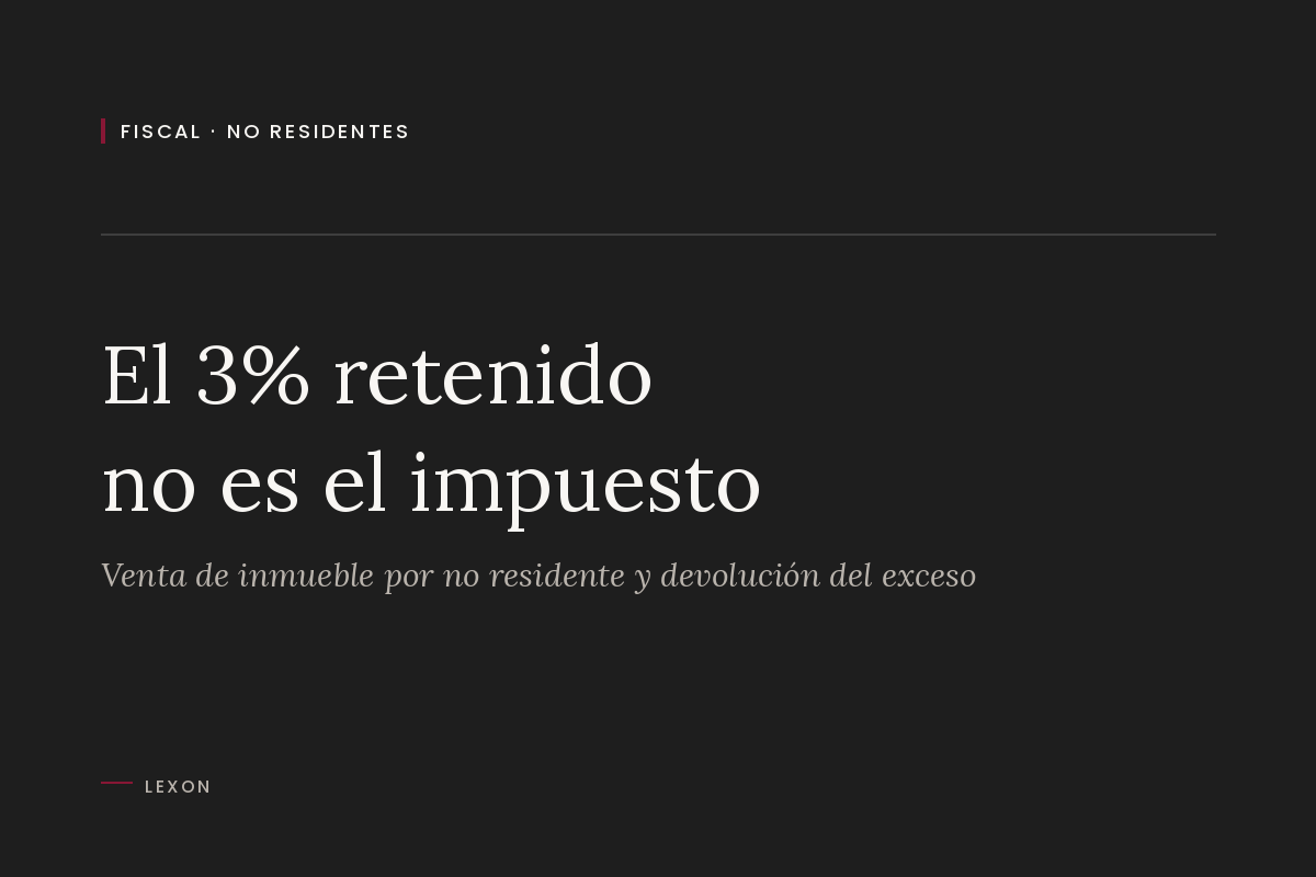 Portada del artículo sobre la retención del 3% en la venta de un inmueble por un no residente.